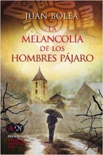 «La melancolía de los hombres pájaros» de Juan Bolea