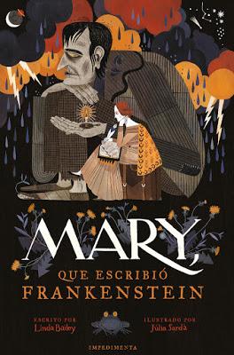 MARY, LA QUE ESCRIBIÓ FRANKESTEIN: ¡Una biografía maravillosa y muy necesaria!!
