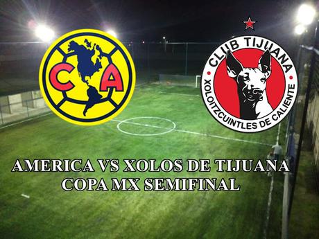 América vs Xolos de Tijuana En vivo Copa MX SEMIFINAL
