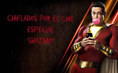 Podcast Chiflados por el cine: Especial Shazam! y mucho más.