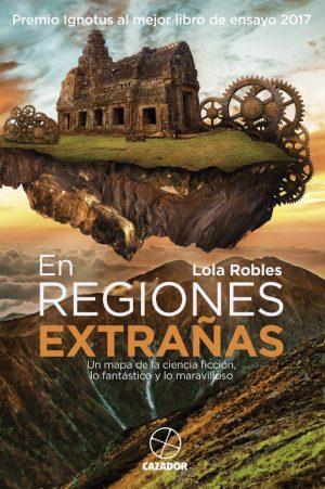 Lola Robles: En regiones extrañas