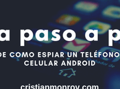 Guía paso como espiar teléfono celular Android