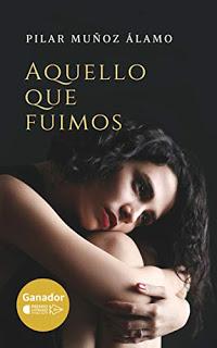 AQUELLO QUE FUIMOS - Pilar Muñoz Álamo