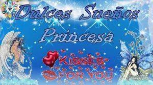 Buenas noches y Dulces Sueños princesa