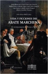 “Vida y ficciones del abate Marchena. Un revolucionario de Utrera a París”, edición de Eva Díaz Pérez
