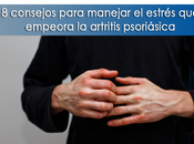 Artricenter: consejos para manejar estrés empeora artritis psoriásica
