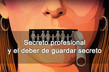 Secreto profesional y el deber de guardar secreto