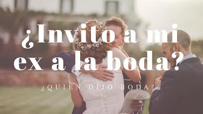 ¿Invito a mi ex a la boda?