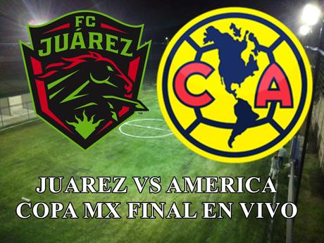 Juárez vs América de México en vivo COPA MX FINAL 2019