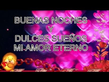Buenas noches y dulces sueños amor eterno
