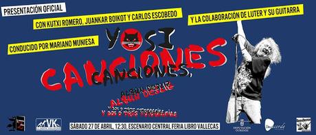 Yosi presentará su libro el 27 de abril en Vallecas acompañado por Kutxi Romero, Carlos Escobedo, Juankar y Luter Yosi presentará su libro el 27 de abril en Vallecas acompañado por Kutxi Romero, Carlos Escobedo, Juankar y Luter