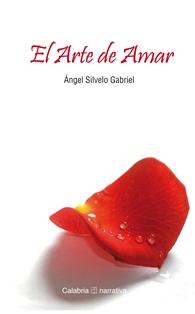 ÁNGEL SILVELO GABRIEL, EL ARTE DE AMAR (EDITORIAL DENES 2019): LA POSIBILIDAD DE QUE EL TIEMPO NOS DEVUELVA AQUELLO QUE AÑORAMOS ÁNGEL SILVELO GABRIEL, EL ARTE DE AMAR (EDITORIAL DENES 2019): LA POSIBILIDAD DE QUE EL TIEMPO NOS DEVUELVA AQUELLO QUE AÑORAMOS