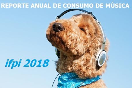 Reporte anual de consumo de música 2018 (IFPI)