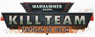 Partidas de inicio a Kill Team, con regalo, en La Última Fortaleza Partidas de inicio a Kill Team, con regalo, en La Última Fortaleza