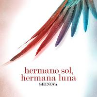 Shinova; Hermano Sol, Hermana Luna