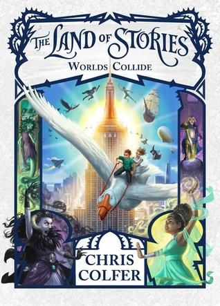 Worlds Collide (The Land of Stories, #6)