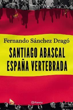 Portada de Santiago Abascal España vertebrada