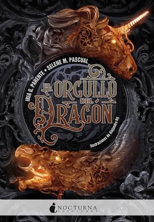 El orgullo del dragón de Iria G. Parente y Selene M. Pascual El orgullo del dragón de Iria G. Parente y Selene M. Pascual