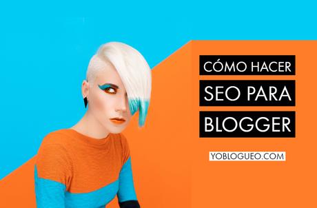 Cómo hacer SEO para Blogger