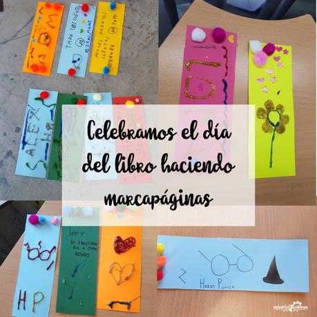 Celebramos el día del libro haciendo marcapáginas