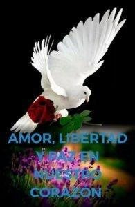 AMOR, LIBERTAD Y PAZ EN NUESTROS CORAZONES
