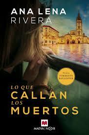 Lo que callan los muertos. Ana Lena Rivera Lo que callan los muertos. Ana Lena Rivera