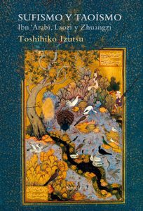 “Sufismo y Taoísmo. Ibn ‘Arabî, Laozi y Zhuangzi”, de Toshihiko Izutsu