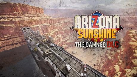 The Damned, el nuevo DLC de Arizona Sunshine verá la luz en verano