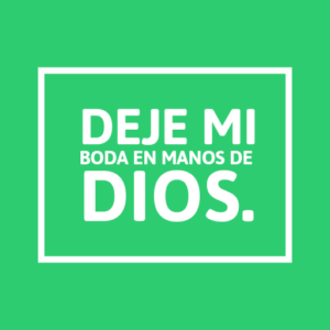 DEJE MI BODA EN MANOS DE DIOS.