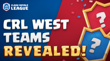 Clash Royale League West: ¡Conoce a los equipos!
