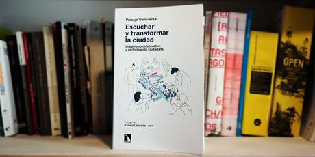¡Ya está disponible la nueva edición de “Escuchar y transformar la ciudad”!