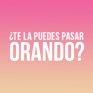 ¿Te la puedes pasar orando?