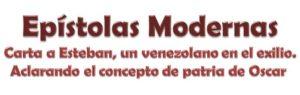 Epístolas Modernas. Carta A Esteban, Un Venezolano En El Exilio