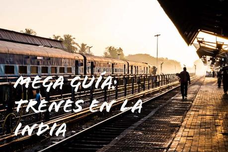 A2AD5E34-DD56-44DF-BD75-38520EF2BB87 ▷ MEGA GUÍA TRENES EN LA INDIA: cómo comprar billetes de tren, clases y más ✅