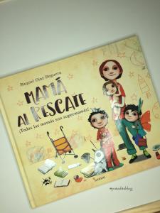 #Lecturitas: “Mamá al rescate”, una oda a las supermamás #Lecturitas: “Mamá al rescate”, una oda a las supermamás