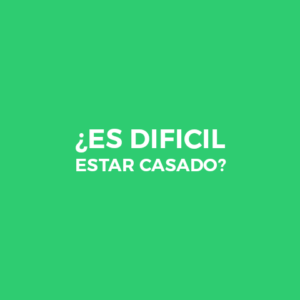 ¿Es dificil estar casado?