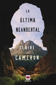 “La última neandertal”, de Claire Cameron