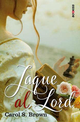 Jaque al lord de Carol S. Brown Jaque al lord de Carol S. Brown