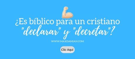 es-biblico-declarar-y-decretar