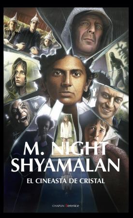 M. Night Shyamalan. El cineasta de cristal-La fe del director de El sexto sentido y El protegido