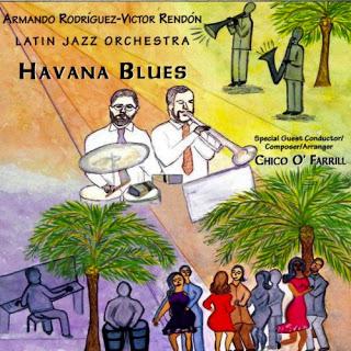 Armando Rodríguez-Victor Rendón Latin Jazz Orchestra - Havana Blues Armando Rodríguez-Victor Rendón Latin Jazz Orchestra - Havana Blues