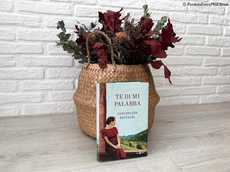 'Te di mi palabra' de Concepción Revuelta Perdida entre mis libros. Blog literario.