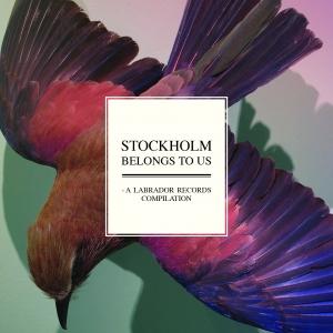 Stockholm Belongs To Us: A Labrador Records Compilation