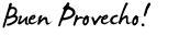 Buen provecho![4]