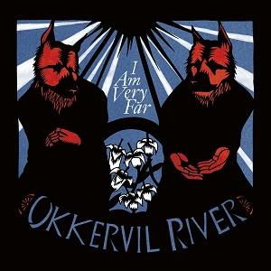 Okkervil River – I Am Very Far