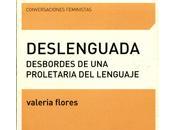 Libro deslenguada: 'Desbordes proletaria lenguaje Valeria Flores'