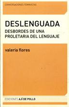 Libro Deslenguada - Desbordes de una proletaria del lenguaje de Valeria Flores