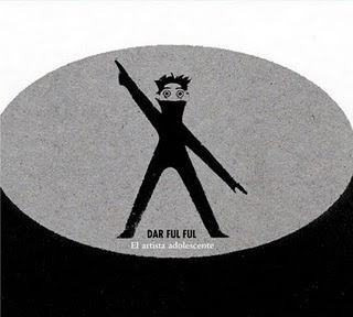 DAR FUL FUL / EL ARTISTA ADOLESCENTE