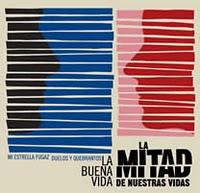 LA BUENA VIDA / VIDANIA - LA MITAD DE NUESTRAS VIDAS