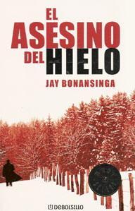 EL ASESINO DEL HIELO - JAY BONANSINGA